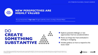 NEW PERSPECTIVES ARE
HIGHLY VALUED
Source: 2020 Edelman-LinkedIn B2B Thought Leadership Impact Study. Q6 HIGH QUALITY: Thi...