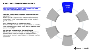 CAPITALIZE ON WHITE SPACE
Seek out timely topics that pose challenges for your
customers
Explore Thought Leadership topics...