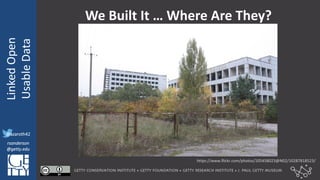 @azaroth42
rsanderson
@getty.edu
IIIF:	Interoperabilituy
Linked	Open	
Usable	Data
@azaroth42
rsanderson
@getty.edu
We	Built	It	… Where	Are	They?
https://www.flickr.com/photos/105458023@N02/10287818523/
 