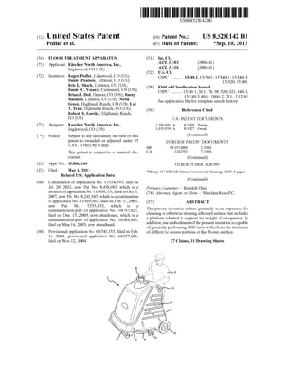(12) United States Patent
Pedlar et a1.
US008528142B1
US 8,528,142 B1
*Sep. 10, 2013
(10) Patent N0.:
(45) Date of Patent:
(54)
(71)
(72)
(73)
(21)
(22)
(60)
(60)
FLOOR TREATMENT APPARATUS
Applicant: Karcher North America, Inc.,
Englewood, CO (US)
Roger Pedlar, Lakewood, CO (US);
Daniel Pearson, Littleton, CO (US);
Eric L. Shark, Littleton, CO (US);
Daniel C. Venard, Centennial, CO (US);
Brian J. Doll, Denver, CO (US); Rusty
Simmon, Littleton, CO (US); Nevin
Green, Highlands Ranch, CO (US); Loi
X. Tran, Highlands Ranch, CO (US);
Robert S. Gorsky, Highlands Ranch,
CO (US)
Karcher North America, Inc.,
Englewood, CO (US)
Subject to any disclaimer, the term ofthis
patent is extended or adjusted under 35
USC 154(b) by 0 days.
This patent is subject to a terminal dis
claimer.
13/888,140
May 6, 2013
Related US. Application Data
Continuation of application No. 13/554,593, ?led on
Jul. 20, 2012, noW Pat. No. 8,438,685, Which is a
division ofapplication No. 11/868,353, ?led on Oct. 5,
2007, noW Pat. No. 8,245,345, Which is a continuation
of application No. 11/059,663, ?led on Feb. 15, 2005,
noW Pat. No. 7,533,435, Which is a
continuation-in-part of application No. 10/737,027,
?led on Dec. 15, 2003, noW abandoned, Which is a
continuation-in-part of application No. 10/438,485,
?led on May 14, 2003, noW abandoned.
Provisional application No. 60/545,153, ?led on Feb.
16, 2004, provisional application No. 60/627,606,
?led on Nov. 12, 2004.
Inventors:
Assignee:
Notice:
Appl. No.:
Filed:
(51) Int. Cl.
A47L 11/03 (2006.01)
A47L 11/16 (2006.01)
(52) US. Cl.
USPC ......... .. 15/49.1; 15/50.1; 15/340.1; 15/340.3;
15/320; 15/401
(58) Field of Classi?cation Search
USPC .......... 15/49.1, 50.1, 78, 98, 320, 321, 340.1,
15/340.3, 401; 180/62, 211; D12/85
See application ?le for complete search history.
(56) References Cited
U.S. PATENT DOCUMENTS
1,596,041 A 8/1926 Young
1,639,959 A 8/1927 Owen
(Continued)
FOREIGN PATENT DOCUMENTS
PI 0511488 1/2008
2242793 7/1998
(Continued)
OTHER PUBLICATIONS
“Minny 16,” FIMAP, Italian Customized Cleaning, 2007, 8 pages.
BR
CA
(Continued)
Primary Examiner * Randall Chin
(74) Attorney, Agent, or Firm * Sheridan Ross PC.
(57) ABSTRACT
The present invention relates generally to an apparatus for
cleaning or otherwise treating a ?oored surface that includes
a platform adapted to support the Weight of an operator. In
addition, one embodiment ofthe present invention is capable
ofgenerally performing 3600 turns to facilitate the treatment
of di?icult to access portions of the ?oored surface.
27 Claims, 31 Drawing Sheets
 