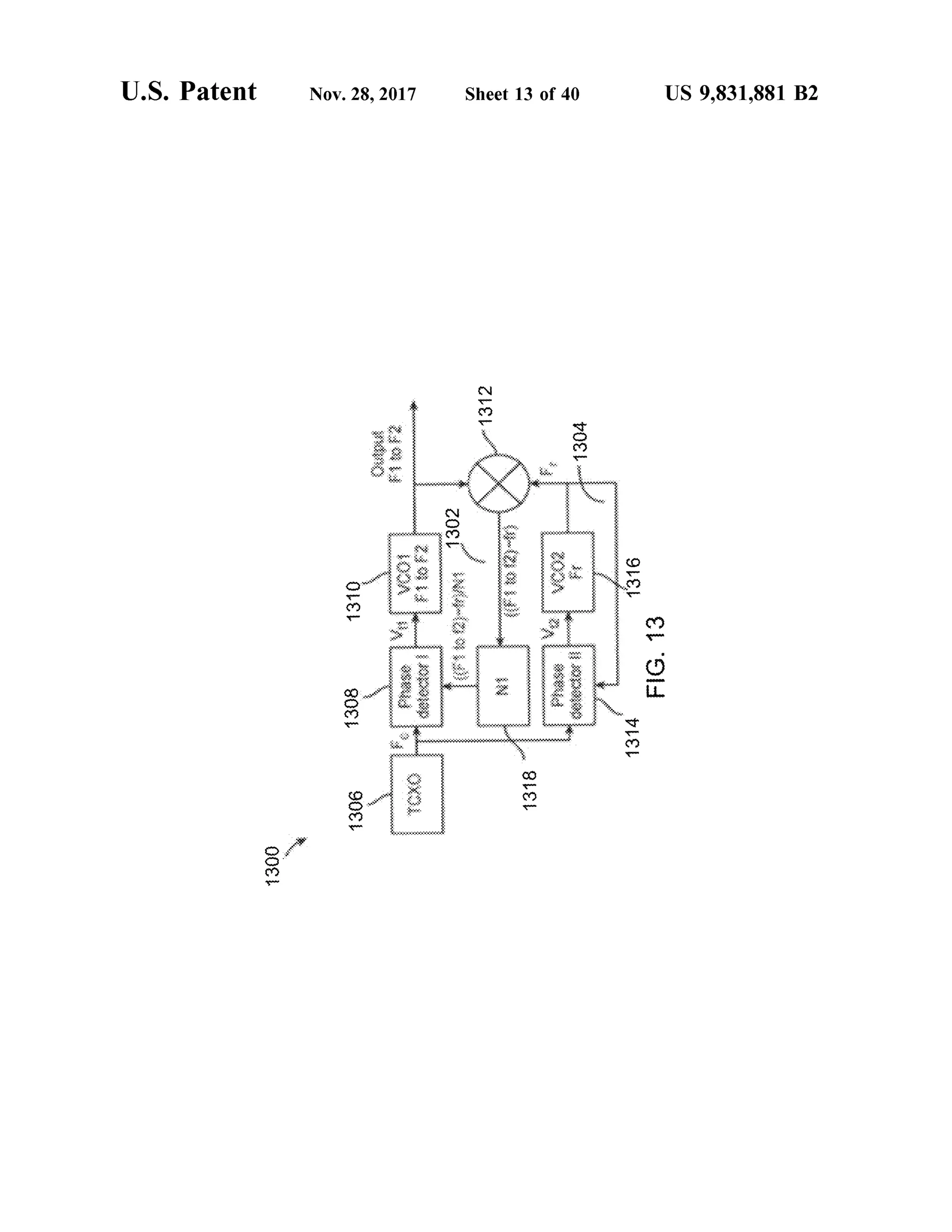 U .S. Patent Nov.28,2017 Sheet 13 of 40 US 9,831,881 B2
312*
13041304
1302
W210) 1316
1310
GY62 FIG.13
edor
1308 ***** * ****
13181306 **
*
1300
 