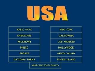 HOLLYWOOD NEW YORK BASIC DATA DEATH VALLEY NATIONAL PARKS RHODE ISLAND CALIFORNIA RELIGIONS MUSIC AMERICANS LOS ANGELES SPORTS NORTH AND SOUTH DAKOTA USA 