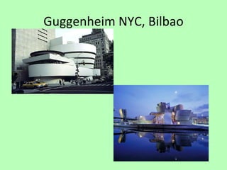 Guggenheim NYC, Bilbao 