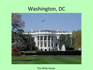 Washington, DC The White House 