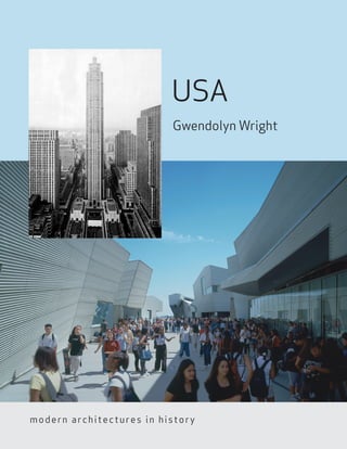 USA
                          Gwendolyn Wright




modern architectures in history
 