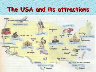 The USA and its attractionsThe USA and its attractions
 