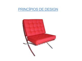 PRINCÍPIOS DE DESIGN
 
