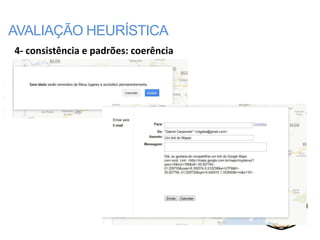 AVALIAÇÃO HEURÍSTICA
4- consistência e padrões: coerência
 