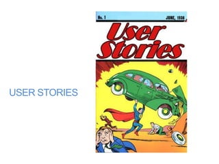 USER STORIES
 