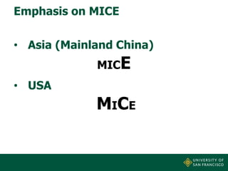 Emphasis on MICE
• Asia (Mainland China)
MICE
• USA

MICE

 