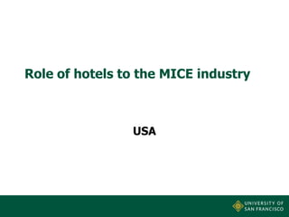 Role of hotels to the MICE industry

USA

 