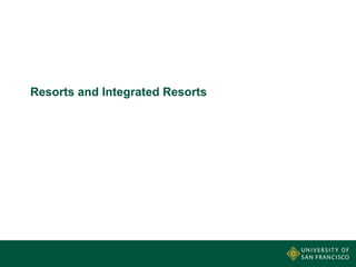 Resorts and Integrated Resorts

 