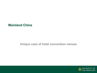 Mainland China

Unique case of hotel convention venues

 