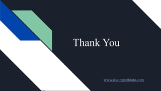 Thank You
www.usaimportdata.com
 
