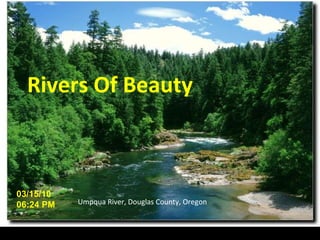 Umpqua River, Douglas County, Oregon 03/15/10   06:23 PM Rivers Of Beauty 