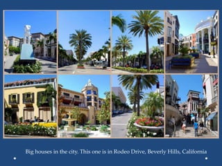 Big houses in the city. This one is in Rodeo Drive, Beverly Hills, California
 