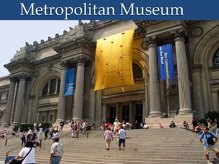 Metropolitan Museum
 