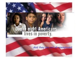 And they are not all unemployed 