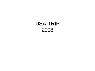 USA TRIP 2008 