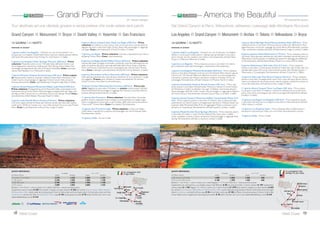 11West Coast
Wings over the West
Spostamenti interni con aerei privati! Pullman e treno per ottimizzare i tempi e viaggiare
senza affanno. Questo nuovo tour include anche 9 prime colazioni, un pranzo e 2 cene.
Con accompagnatore locale
di lingua italiana.
ATI - Wings Over the West
Las Vegas Grand Canyon Yosemite San Francisco Los Angeles
24 MAGGIO, 21 GIUGNO, 13 SETTEMBRE 2.930 2.180 2.375 1.760
19 LUGLIO, 16 AGOSTO 3.195 2.455 2.375 1.760
Bambino = min. 8 max 11 anni in camera con 2 adulti; *SoloTour = senza la porzione aerea intercontinentale.
Supplemento camera singola € 930. Terzo adulto in doppia uso tripla riduzione € 370 per camera. CON LUFTHANSA / BRITISH
AIRWAYS / AIR FRANCE-KLM E DELTA quote valide da tutti gli aeroporti Nord e Centro Italia serviti dai singoli vettori. Da Sud Italia
e isole (via Roma CON ALITALIA) + partners Sky Team AIR FRANCE-KLM E DELTA supp. € 150. Quota gestione pratica € 70 adulti e
bambini dai 2 anni in poi. TASSE AEROPORTUALI (circa): € 410.
QUOTE INDIVIDUALI
in doppia SOLO TOUR*
da Milano e Roma adulto bambino adulto bambino
11 GIORNI / 9 NOTTI
PARTENZE DI DOMENICA
1 giorno, Italia/ LasVegas - Partenza con voli di linea per LasVegas (via Eu-
ropa o scalo americano).Trasferimento libero e sistemazione in albergo. Cena
libera e pernottamento all’hotel Luxor (4 stelle).
2 giorno, Escursione al Grand Canyon (in aereo) - Prima colazione.
Al mattino escursione con aereo privato al Grand Canyon. Dopo circa un’ora
di volo panoramico sul lago Mead e lungo il corso del fiume Colorado si
prosegue in pullman all’interno del Parco Nazionale.Visita ad alcune terrazze
panoramiche, pranzo al sacco e un po’ di tempo a disposizione prima del volo
di rientro a LasVegas. Cena e pernottamento.
3 giorno, LasVegas/ ParcoYosemite (in aereo) - Prima colazione.
Breve volo panoramico con aereo privato attraverso il deserto Mojave e la
Sierra Nevada. Giunti a Merced si prosegue in pullman all’interno del Parco Na-
zionale diYosemite. Soste presso i principali punti di interesse (El Capitan, Half
Dome,TunnelView e la cascata BridalVeil). Pranzo e cena liberi. Pernottamento
alYosemiteView Lodge (3 stelle).
4 giorno,Yosemite/ San Francisco (350 km) - Prima colazione. Con-
tinuazione in pullman alla volta della NapaValley, famosa per i suoi vigneti.Visita
ad un’azienda vinicola e un po’ di tempo a disposizione per visitare in libertà
la cittadina di Sonoma. Nel pomeriggio si prosegue alla volta di San Francisco.
Pranzo e cena liberi. Pernottamento all’hotel Stanford Court (4 stelle).
5 giorno, San Francisco - Prima colazione. Mattina dedicata alla visita
della città (il Golden Gate Bridge, Chinatown, Union Square e il Fisherman’s
Wharf). Mini crociera nella baia per ammirare da diverse prospettive il Golden
Gate, l’isola di Alcatraz e il magnifico skyline della città sulla baia. Pomeriggio a
disposizione. Pranzo e cena liberi. Pernottamento.
6 giorno, San Francisco/ 17 Mile Drive/ Monterey/ San Luis Obispo
(370 km) - Prima colazione. Si riparte in pullman lungo la strada panorami-
ca 17 Mile Drive.Visita al vecchio molo dei pescatori di Monterey e al lungo-
mare di Cannery Row.A seguire, brevi soste nella pittoresca Carmel-by-the-Sea
e a Big Sur, Morro Bay e San Luis Obispo. Pranzo e cena liberi. Pernottamento
all’hotel Cambria Pines Lodge (3 stelle).
7 giorno, Cambria/ Santa Barbara/ Los Angeles (in treno) - Prima
colazione. Un po’ di tempo a disposizione al mattino per esplorare San Luis
Obispo e si riparte, stavolta in treno, a bordo dell’Amtrak Pacific Surfliner
(business class coach). La ferrovia corre lungo la costa del Pacifico, regalando
suggestive vedute della “American Riviera” e delle belle spiagge di Santa Barbara
eVentura Beach, fino a raggiungere il centro di Los Angeles. Pranzo e cena liberi.
Pernottamento all’hotel L.A. Downtown (4 stelle).
8 giorno, Los Angeles - Prima colazione.Al mattino, visita di alcuni
quartieri e città che compongono la metropoli di Los Angeles: Marina del Rey,
il lungomare diVenice Beach, e Santa Monica; a seguire, si visitano Hollywood,
con il suo famoso Walk of Fame, ilTeatro Cinese, Sunset Strip e la celebre
Rodeo Drive di Beverly Hills. Pomeriggio a disposizione. Pranzo e cena liberi.
Pernottamento.
9 giorno, Los Angeles/ LasVegas (in aereo) - Prima colazione e trasfe-
rimento in aeroporto.Volo con aereo privato alla volta di LasVegas.Trasferimento
in albergo e resto della giornata a disposizione per relax e shopping nei luccicanti
mall di LasVegas. Pranzo libero. Cena e pernottamento all’hotel Luxor (4 stelle).
10 giorno, LasVegas/ Italia - Prima colazione.Trasferimento libero in ae-
roporto e partenza con voli di linea per l’Italia (via Europa o scalo americano).
Pernottamento a bordo.
11 giorno, Italia - Arrivo in Italia.
NOVITÀ
Monterey
Grand Canyon
Santa Barbara
 