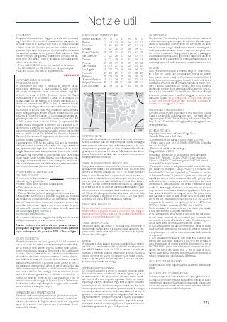 Notizie utili
111
DOCUMENTI
Requisito indispensabile per viaggiare (o anche solo transitare)
negli Stati Uniti d’America è il possesso di un passaporto in-
dividuale in corso di validità e con marca da bollo valida.Tutti
i minori italiani (da 0 anni in poi) devono anch’essi essere in
possesso di passaporto in quanto non è più sufficiente la sola
iscrizione sul passaporto dei genitori. L’Italia aderisce al “Visa
Waiver Program” (programma di esenzione del Visto). Per en-
trare negli USA senza il Visto è necessario che il passaporto
italiano sia stato rilasciato:
• Prima del 26/10/2005 e con una banda di lettura ottica
•Tra il 26/10/2005 e il 25/10/2006 con fotografia digitale
• Dal 26/10/2006 provvisto di chip elettronico.
AUTORIZZAZIONE AL VIAGGIO
PROCEDURA ESTA
In sostituzione del Visto, è obbligatorio ottenere un’au-
torizzazione elettronica al viaggio prima di salire a bordo
del mezzo di trasporto, aereo o navale, diretto negli Sta-
ti Uniti. Lo scopo di ESTA (Electronic System for Travel
Authorization) è di accrescere il livello di sicurezza di chi
viaggia grazie ad un sistema di scrutinio anticipato. La ri-
chiesta di autorizzazione ESTA va fatta in internet sul sito
https://esta.cbp.dhs.gov dove si compila un formulario dispo-
nibile anche in italiano. Nella maggioranza dei casi l’autorizza-
zione viene approvata nel giro di pochi secondi o al più tardi
nell’arco di 72 ore. Nel caso in cui l’autorizzazione venisse ne-
gata bisogna informarsi presso l’Ambasciata o i Consolati USA
in Italia e provvedere a munirsi di Visto (a pagamento). Per
questo motivo consigliamo di ottenere l’autorizzazione ESTA
anche prima di prenotare il viaggio. L’autorizzazione ESTA è a
pagamento e costa $14 a persona pagabili solo on-line tramite
carta di credito (circuitiVisa, MasterCard,American Express e
Discover). Ovviamente il pagamento via internet è sicuro e
protetto durante la transazione.
L’autorizzazione ESTA ha una validità di 2 anni dal momento
dell’approvazione e rimane valida anche per viaggi successivi e
per ingressi multipli negli Stati Uniti nell’ambito di un singolo
viaggio. Successivamente all’approvazione, è consentito modifi-
care alcuni dati (es. numero di volo/ indirizzo negli USA) senza
dover pagare l’aggiornamento. Bisogna invece rifare la procedu-
ra (e pagare nuovamente) nel caso in cui vengano a modificarsi i
dati relativi al passaporto o le dichiarazioni segnalate sul modulo
con un asterisco rosso (dati non modificabili).
CONFORMITA’ AL PROGRAMMA
“SECURE FLIGHTS”
Al momento della prenotazione è obbligatorio comunicare a
iGrandiViaggi i seguenti dati:
• Nome esatto come riportato sul passaporto
• Data di nascita e sesso
• Data di emissione e scadenza del passaporto
• Redress Number (solo se il passeggero ne è in possesso)
Senza questi dati non sarà possibile viaggiare. La modifica
anche parziale dei dati comunicati (ad esempio un errore di
data o l’omissione di un nome che compare sul passaporto)
potrebbe determinare l’applicazione di una penale da parte
del vettore.Per questo motivo,richiediamo la conferma scritta
dei dati del passeggero via email a:
touroperator@igrandiviaggi.it
Alcuni vettori richiedono maggiori dati obbligatori da inserire
nella prenotazione e nel caso verranno richiesti.
Nessun rimborso spetterà a chi non potesse iniziare o
proseguire il viaggio per irregolarità dei documenti personali
o per inadempienza alle procedure ESTA e “Secure Flights”.
CARTE DI CREDITO
Requisito necessario per un viaggio negli USA è il possesso di
una o più carte di credito, che vengono regolarmente richie-
ste al check-in negli alberghi e per il noleggio delle autovet-
ture come deposito garanzia. Al momento dell’accettazione
la carta rilascia all’esercente una autorizzazione elettronica
all’addebito che limita temporaneamente il credito disponi-
bile della carta stessa. Al momento del check-out è sempre
buona norma richiedere il saldo del conto (anche se non si
è consumato nessun extra) al fine di certificare la chiusura
dell’autorizzazione all’addebito e riabilitare la carta dell’intero
suo credito residuo. Per i noleggi auto, in mancanza di una
carta di credito a garanzia, verrà richiesto il versamento in
loco di un deposito di min. $ 300 a salire secondo il tipo di
auto e la durata del noleggio. In Polinesia Euro e Dollari sono
facilmente scambiati negli alberghi.Le maggiori carte di credito
sono accettate in alberghi e negozi.
VARIAZIONI ALLE PRENOTAZIONI
Eventuali cambiamenti per prenotazioni già confermate (cam-
bio nome, cambio data di partenza e/o ritorno, cambio desti-
nazione, riemissione del biglietto aereo, ecc.), sono soggetti a
spese di variazione il cui importo verrà comunicato al mo-
mento della richiesta.
FUSO ORARIO TEMPERATURE
(medie indicative) A M G L A S O
Boston 11 18 23 26 26 21 15
NewYork 15 21 26 28 27 24 18
Chicago 14 21 26 29 28 24 17
Miami/Orlando 28 30 31 32 32 31 29
Salt Lake City 17 22 28 33 32 27 19
Denver 16 21 28 31 31 26 19
Phoenix 29 34 39 40 39 37 30
San Francisco 18 19 21 22 22 23 21
Los Angeles 19 20 22 24 24 24 23
Honolulu 27 29 29 29 29 30 29
Polinesia 30 29 28 28 28 28 29
Toronto/Montreal 10 15 24 27 26 22 15
Calgary/Vancouver 10 14 20 24 22 20 14
Cancun/Caraibi 32 34 32 32 32 30 30
OPERATIVI AEREI
Gli operativi dei voli saranno comunicati al momento della preno-
tazione. Dopo tale data, per esigenze operative della compagnia
aerea,potranno subire variazioni anche senza preavviso.Le varia-
zioni potranno riguardare gli orari,il tipo di aereomobile utilizzato,
gli aeroporti di partenza e/o ritorno, l’effettuazione di scali non
previsti. Nei limiti del possibile, tutte le variazioni note verranno
tempestivamente comunicate.
TASSE DI SOGGIORNO E RESORT FEES
Si segnala un crescente numero di alberghi e resort a vocazione
spiccatamente turistica che addebitano in loco, sul conto della
camera, un importo variabile fra i 10 e i 30 dollari giornalieri
sotto la voce “Resort Fee” a copertura di servizi reputati ac-
cessori alla vendita della camera (ad esempio l’accesso ad aree
riservate quali piscina, palestra, l’utilizzo di ombrelloni, lettini e
teli mare,l’accesso a internet,telefonate locali,ecc.).L’albergato-
re si riserva il diritto di applicare questo addebito anche in caso
di non interesse e di non utilizzo di tali servizi accessori da parte
del Cliente. Gli alberghi polinesiani addebitano sul conto della
camera una tassa di soggiorno di CFP 150 (= 1,26 €) al giorno
a persona, che dovrà essere regolata alla partenza.
FRANCHIGIA BAGAGLIO
Sui voli domestici americani non in coincidenza con i voli in-
tercontinentali si pagano in loco $ 20/25 per ogni bagaglio
registrato per ogni tratta volata. Sui voli domestici polinesiani il
bagaglio a mano è limitato a soli 3 kg.
TASSE AEROPORTUALI
Vengono stabilite dai vettori e dalle autorità competenti il
controllo del traffico aereo e la sicurezza degli aeroporti. L’im-
porto esatto verrà confermato solo all’emissione del biglietto
in base alle tariffe vigenti.
MANCE
Al ristorante è d’uso lasciare una mancia variabile da un minimo
del 10%, e in considerazione della qualità del servizio prestato,
fino al 20%. Lasciare meno del 10% di mancia è considerato
piuttosto scorretto in quanto il personale di ristoranti e alberghi
ottiene in genere un salario minimo per cui le mance costitui-
scono parte integrante del loro stipendio. Le mance non sono
incluse nelle quote dei nostri viaggi.
VARIAZIONI AI PROGRAMMI
Gli itinerari così come stampati in opuscolo potranno subire
lievi modifiche senza variazioni di contenuto. I giorni e gli orari
di esecuzione di visite ed escursioni potranno essere modifi-
cati rispetto all’ordine originario segnalato. Anche per quanto
riguarda gli alberghi menzionati negli itinerari, questi potranno
essere sostituiti con altri di pari categoria.Segnaliamo che i tour
accompagnati possono prevedere i pernottamenti in alberghi
non sempre situati nel centro delle città visitate, ciò al fine di
garantire la sistemazione omogenea del gruppo.Sarà nostro im-
pegno mantenere i programmi invariati o quanto più possibile
equivalenti a quanto indicato nell’opuscolo, segnalando tempe-
stivamente eventuali variazioni significative.L’operatività dei tour
pubblicati è garantita a 21 giorni della partenza.
OVERBOOKING
Con il termine“overbooking” si intende la vendita di posti aerei
o sistemazioni alberghiere in quantità superiore alla reale dispo-
nibilità. Si tratta di un inconveniente non prevedibile da parte
nostra. In questi casi gli alberghi sono tenuti a riproteggere i
clienti presso altre strutture di pari o superiore categoria, men-
tre i vettori si assumono l’impegno a trasportare il passeggero
alla destinazione prevista con ogni mezzo disponibile, anche se
noleggiato da terzi, assumendo le eventuali maggiori spese e il
costo degli eventuali trasferimenti e/o pernottamenti necessari.
CAMERE
Sono generalmente dotate di un letto“king size”(matrimonia-
le) o due letti “queen size” (una piazza e mezza). Le camere
triple (intese con tre letti) in America non esistono! Con il
Family Plan si potranno alloggiare fino a 3/ 4 adulti nella stessa
camera,ma il numero dei letti rimarrà invariato.Si potrà richie-
dere in loco, a pagamento, un “rollaway bed” (una brandina
pieghevole) sempre che le dimensioni della camera lo consen-
tano e salvo disponibilità. Grazie al Family Plan, alcuni alberghi
accettano gratuitamente i bambini alloggiati in camera con
due adulti paganti.Tutti gli alberghi di LasVegas, molti alberghi
di New York e delle maggiori città americane assegnano le
camere solo ai maggiori di 21 anni.
PARCHEGGI CONVENZIONATI
A Milano Linate, Milano Malpensa e Roma Fiumicino iGrandi
Viaggi si avvale della collaborazione con i parcheggi ufficiali
degli aeroporti:“SEAViaMilano Parking” e Fiumicino“Easy Par-
king”.A tutti i Clienti iGrandiViaggi questi parcheggi applicano
tariffe preferenziali.
SCHEDA TECNICA
Organizzazione tecnica: iGrandiViaggi S.p.a.,
Via della Moscova n. 36, Milano
- Decreto Reg. Lombardia n. 050939 del 2.2.1996.
- Polizze assicurative N. 100184655-100899586 UnipolSai
Assicurazioni S.p.A.
- Periodo di validità del catalogo:
Maggio-Ottobre 2015
Modalità e condizioni di sostituzione del viaggiatore
(ex art. 39,Allegato I, D. Lgs. 79/2011): si richiama la
Clausola 13 delle “Condizioni generali di Contratto di
vendita di PacchettiTuristici”.
- Parametri e criteri di adeguamento del prezzo del viag-
gio (ex art. 40,Allegato I, D. Lgs. 79/2011): si richiama l’ar-
ticolo 6 delle“Condizioni generali di Contratto di vendita
di Pacchetti Turistici”. I prezzi in vigore per i contratti già
stipulati potranno subire revisione, fino a 20 giorni prima
della partenza, in conseguenza della variazione del costo
dei trasporti, del carburante, dei diritti e delle tasse quali
quelle di atterraggio, di sbarco o di imbarco nei porti e
negli aeroporti, del tasso di cambio applicato e delle po-
lizze assicurative delle compagnie aeree.Tali prezzi sono
stati calcolati in base ai costi dei servizi a terra, alle tariffe
aeree ed alle imposizioni fiscali in vigore al 16/12/2014.
Il rapporto di cambio, ove applicato, è di: 1 USD=Euro
0,7976; 1 Dollaro canadese (CAD)=Euro 0,6896.
Per le variazioni di prezzo relative a contratti già stipulati
si farà riferimento ai seguenti elementi:
a) Ai cambiamenti delle tariffe e del costo del carburan-
te così come comunicate dai vettori; per l’aumento del
carburante si rinvia all’articolo 6 delle Condizioni gene-
rali di Contratto di vendita di PacchettiTuristici;
b) Ai cambiamenti ed agli incrementi di diritti e tasse,
quali quelle di atterraggio, di sbarco, di imbarco nei porti
e negli aeroporti così come comunicati dalle autorità
competenti;
c) Alle oscillazioni valutarie con incidenza sull’80% del
prezzo del pacchetto turistico e sul 97% del prezzo in
caso di contratto di compravendita di soli servizi a terra.
NOTA BENE:i prezzi non subiranno variazioni per oscil-
lazioni nel corso dei cambi fino al 3%. In caso di oscil-
lazioni superiori a predetta percentuale l’incremento o
riduzione saranno calcolati sulla differenza.
LE QUOTE COMPRENDONO
Quanto indicato nelle singole pagine e all’interno delle tabelle
prezzi.
LE QUOTE NON COMPRENDONO
Le tasse aeroportuali, l’assicurazione e la quota gestione prati-
ca; i pasti ove non compresi nel trattamento indicato di base, i
resort fees,le escursioni facoltative,le bevande,le mance tutto
quanto non espressamente indicato come compreso nelle de-
scrizioni di prodotto e nelle tabelle prezzi.
CANCUN
IMPORTANTE
 