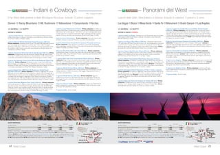 Include 8 prime colazioni all’americana, 3 pranzi e 4 cene. Accompagnatore locale che
parla solo italiano.
13West Coast
Con accompagnatore locale
di lingua italiana.
ATP-Pacchetto Oro dell’Ovest
Los Angeles San Diego Phoenix Grand Canyon Bryce Las Vegas
10 GIORNI / 8 NOTTI
PARTENZE DI MERCOLEDÌ
1 giorno, Italia/ Los Angeles - Partenza con voli di linea per Los Angeles
(diretti o via Europa). Incontro con un incaricato dell’ufficio corrispondente che
vi indicherà la fermata del pullman navetta per il trasferimento in albergo. Cena
libera e pernottamento all’hotel Hilton Airport (4 stelle).
2 giorno, Los Angeles - Prima colazione.Al mattino visita della città: si vi-
sitano Hollywood, Beverly Hills e Rodeo Drive. Pranzo e pomeriggio a dispo-
sizione. Escursione facoltativa agli Universal Studios. Cena libera. Pernottamento.
3 giorno, Los Angeles/ San Diego (200 km) - Prima colazione. Presen-
tarsi entro le ore 7:15 del mattino nella lobby dell’hotel. Incontro con l’accompa-
gnatore e partenza in pullman per San Diego, rinomata per la qualità di vita ed
il clima gradevole tutto l’anno.All’arrivo giro della città e pranzo in ristorante.
Pomeriggio a disposizione per esplorare la città. Cena libera pernottamento
all’hotel Westin Gaslamp o Declan Suites o Wyndham Bayside (4 stelle).
4 giorno, San Diego/ Phoenix-Scottsdale (572 km) - Prima colazio-
ne. Proseguimento alla volta di Phoenix attraverso lo spettacolare strada del
deserto diYuma, tra California e Arizona. Pranzo libero. Cena e pernottamen-
to all’hotel Pointe Hilton (4 stelle).
5 giorno, Scottsdale/ Sedona/ Grand Canyon (381 km) - Prima
colazione Attraverso l’Arizona alla volta del Castello di Montezuma, un’antica
dimora indiana costruita nella roccia. Proseguimento per Sedona. Pranzo in
ristorante. Nel primo pomeriggio si raggiunge il Grand Canyon. Cena libera.
Pernottamento all’hotel Canyon Plaza (o similare 3 stelle).
6 giorno, Grand Canyon/ MonumentValley/ Bryce Canyon (650 km)
Prima colazione.Visita di alcune terrazze panoramiche e continuazione verso
la MonumentValley, terra degli indiani Navajo. Pranzo libero. Nel pomeriggio,
proseguimento alla volta del Bryce Canyon nello Utah. Cena e pernottamento
all’hotel Best Western Ruby’s Inn (3 stelle).
7 giorno, Bryce Canyon/ Zion Park/ LasVegas (462 km) - Prima co-
lazione.Visita dl Bryce Canyon.Al termine proseguimento per lo spettacolare
parco Zion. Pranzo libero. Dopo la visita, continuazione per la scintillante Las
Vegas. Cena e pernottamento all’hotel Monte Carlo (4 stelle).
8 giorno, LasVegas/ Los Angeles (430 km) - Prima colazione. Parten-
za attraverso il deserto di Mojave alla volta di Los Angeles. Pranzo libero.Arrivo
nel pomeriggio e fine del tour. Cena di arrivederci in ristorante. Pernottamen-
to all’hotel Hilton Airport (4 stelle).
9 giorno, Los Angeles/ Italia - Prima colazione e check out. Mattina a
disposizione.Trasferimento in aeroporto con servizio navetta offerto dall’alber-
go. Partenza per l’Italia con voli di linea. Pernottamento a bordo.
10 giorno, Italia - Arrivo in Italia.
Golden West
●
●
●
●
●
●
●
San Diego
Monument
Valley
●
22, 29 APRILE, 6, 13, 20, 27 MAGGIO, 3, 10, 17, 24 GIUGNO 1.870 1.245 1.350 850
1, 8, 15, 22, 29 LUGLIO, 5, 12, 19, 26 AGOSTO, 2 SETTEMBRE 2.165 1.470 1.350 850
9, 16, 23, 30 SETTEMBRE, 7 OTTOBRE 1.870 1.245 1.350 850
Bambino = min. 8 max 11 anni in camera con 2 adulti; Ragazzo = 12-15 anni; *SoloTour = senza la porzione aerea.
Supplemento camera singola € 510. Ragazzo 12-15 anni in camera con 2 adulti riduzione € 500.Terzo adulto in doppia uso tripla
riduzione € 285 per camera. CON LUFTHANSA / BRITISH AIRWAYS / AIR FRANCE-KLM E DELTA quote valide da tutti gli aeroporti Nord e Cen-
tro Italia serviti dai singoli vettori. CON ALITALIA voli diretti da Roma supp. € 90; da Sud Italia e isole supp. € 190; da Milano e da tutti
gli aeroporti Nord e Centro Italia incluso Napoli nessun supplemento. Quota gestione pratica € 70 adulti e bambini dai 2 anni in poi.
TASSE AEROPORTUALI (circa): € 410.
QUOTE INDIVIDUALI
in doppia SOLO TOUR*
da Milano e Roma adulto bambino adulto bambino
 