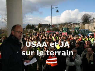 USAA et JA 
sur le terrain 
 