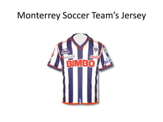 Monterrey Soccer Team’s Jersey 