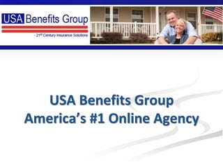 USA Benefits Group
America’s #1 Online Agency
 