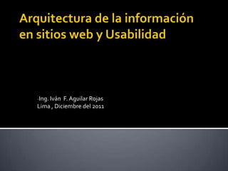 -Ing. IvánF. Aguilar Rojas
Lima , Diciembre del 2011
 