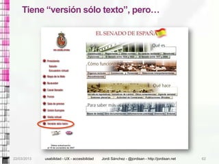 Tiene “versión sólo texto”, pero…




22/03/2013   usabilidad - UX - accesibilidad   Jordi Sánchez - @jordisan - http://jo...