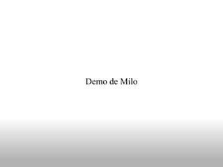 Demo de Milo
 