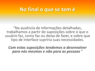 Donald NormanAutor dos livro “The Design for EverydayThings”, escrito nos anos 80Co-fundador da Nielsen Norman GroupValoriza a emoção e estética como componentesda experiência de uso de um objeto