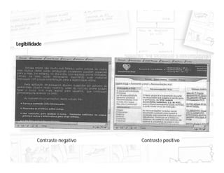 Legibilidade




         Contraste negativo   Contraste positivo
 