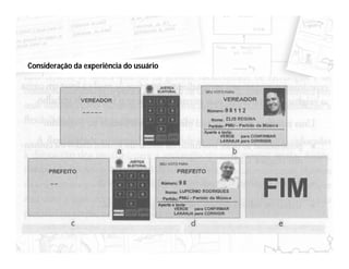 Consideração da experiência do usuário
 