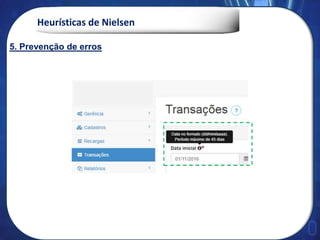Heurísticas de Nielsen
5. Prevenção de erros
 