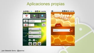 Juan Sebastián Serna - @jssernac Aplicaciones propias 