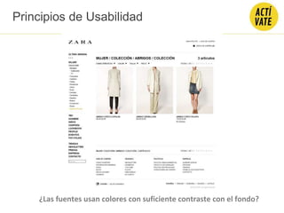 Principios de Usabilidad
¿Las fuentes usan colores con suficiente contraste con el fondo?
 