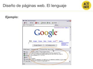 Diseño de páginas web. El lenguaje
Ejemplo:
 