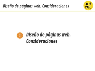 Diseño de páginas web.
Consideraciones
Diseño de páginas web. Consideraciones
2
 