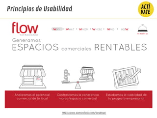 http://www.somosflow.com/desktop/
Principios de Usabilidad
 