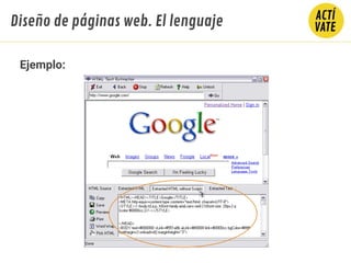 Diseño de páginas web. El lenguaje
Ejemplo:
 