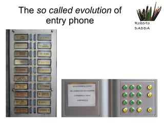 The  so called evolution  of entry phone 