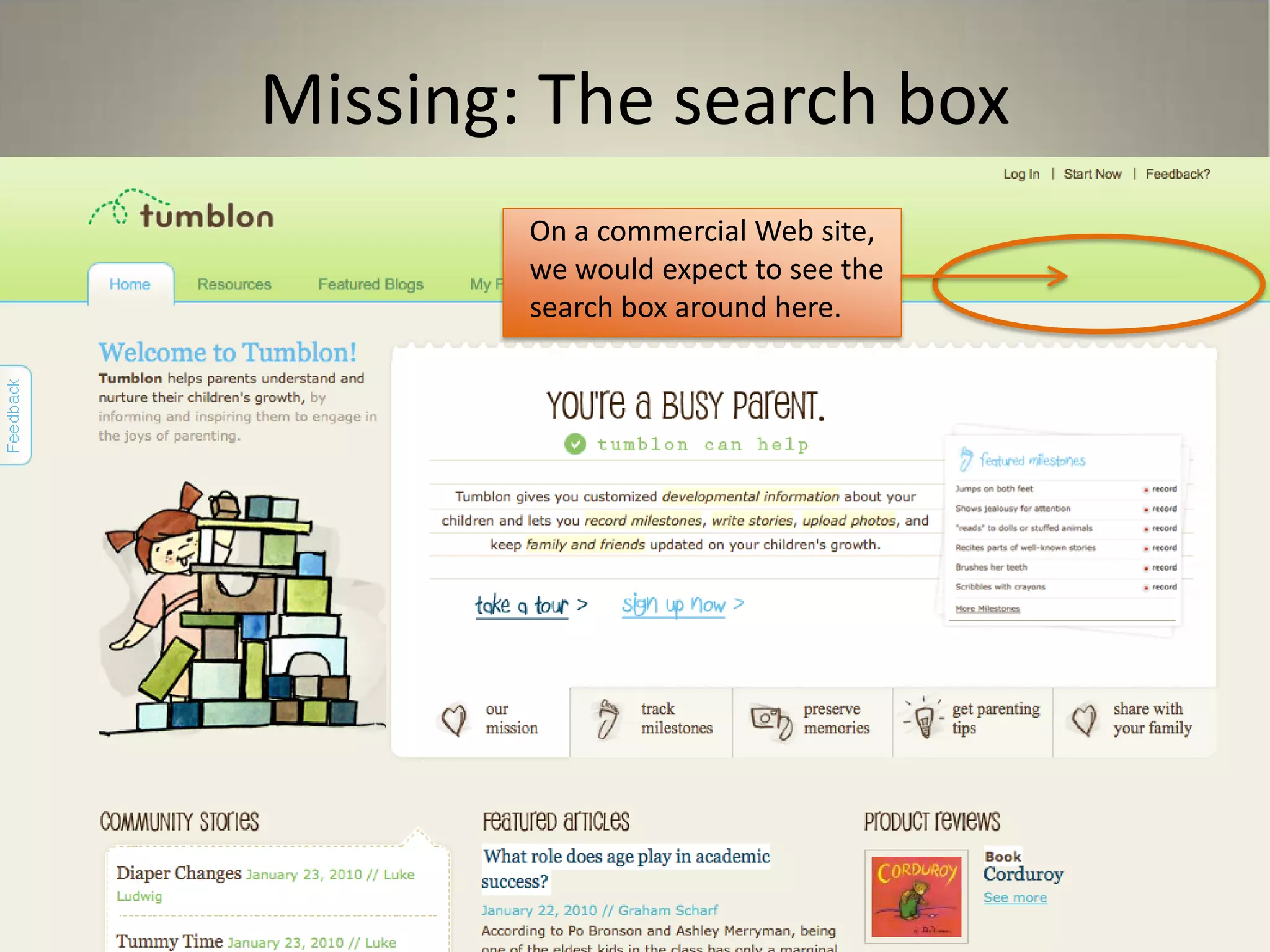 Missing: The search box
On a commercial Web site,
we would expect to see the
search box around here.