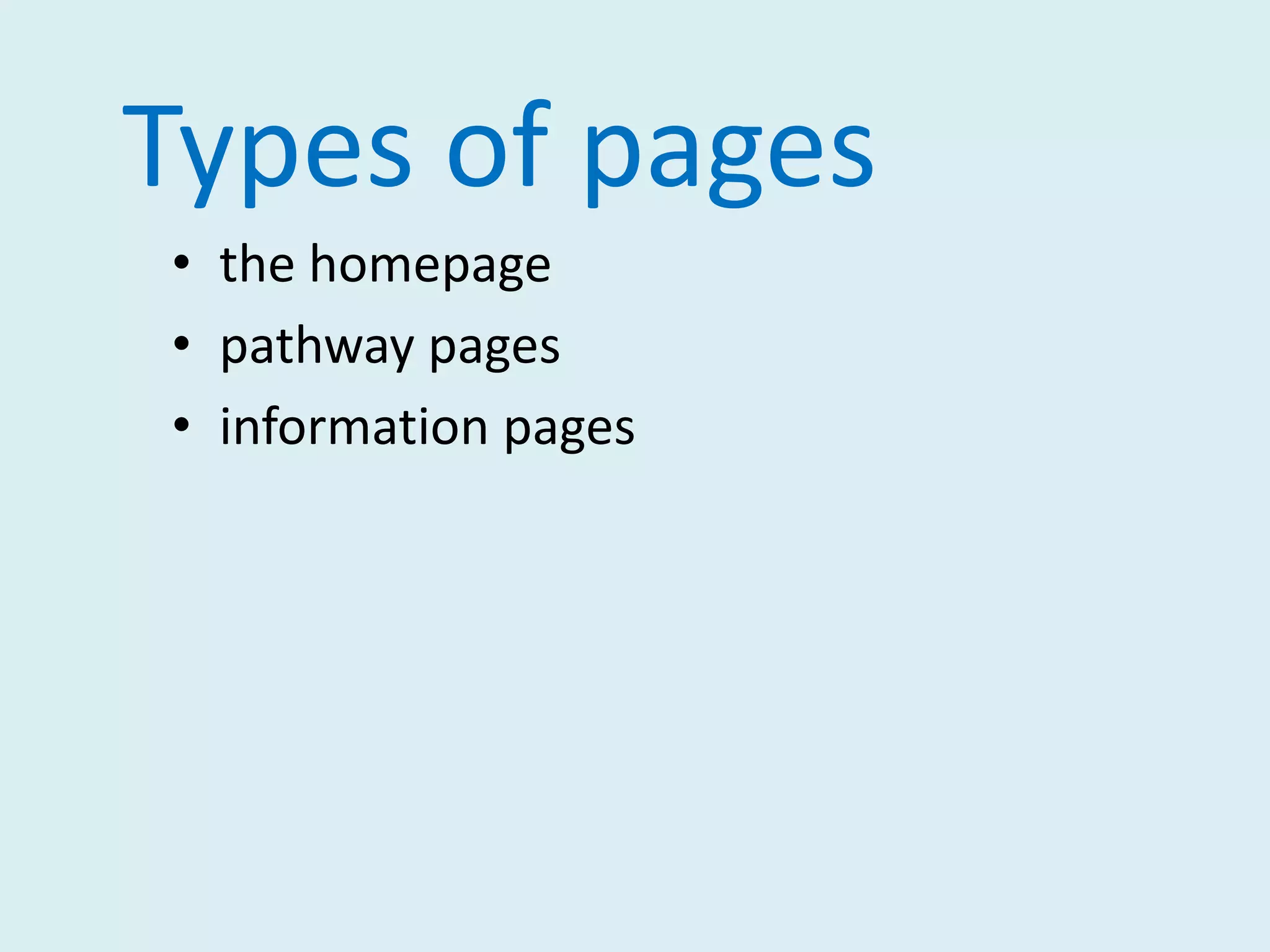 Types of pagesthe homepagepathway pagesinformation pages