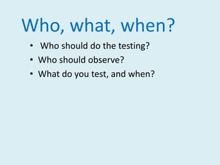 How many users to test?Krug advises 3 or 4 will pick up nearly all of the most significant problems
