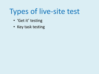 Who to recruit?‘it doesn’t much matter who you test’ as:We’re all beginners under the skin.It’s usually not a good idea to design a site so that only our target audience can use it.Experts are rarely insulted by something that is clear enough for beginners.