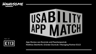 App-Review von Durst.de und Flaschenpost.de
Matthias Steinforth, Gründer Durst.de / Managing Partner E113
Part of
 