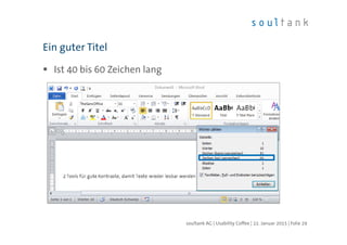 Ist 40 bis 60 Zeichen lang
Ein guter Titel
| Folie 29soultank AG | Usability Coffee | 22. Januar 2015
 