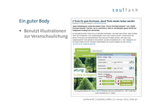 Benutzt Illustrationen
zur Veranschaulichung
Ein guter Body
| Folie 40soultank AG | Usability Coffee | 22. Januar 2015
 